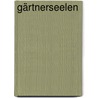 Gärtnerseelen door Christiane Büch