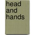 Head and Hands