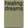 Healing Dreams door Russ Parker