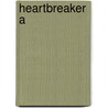 Heartbreaker A door Susan Howatch