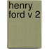 Henry Ford V 2