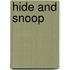Hide and Snoop