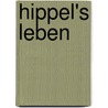 Hippel's Leben door Theodor Gottlieb Von Hippel