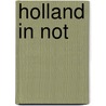 Holland in Not door Maarten Van Den Broek