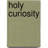 Holy Curiosity by Amy Hollingsworth