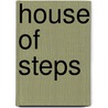House of Steps by Amy Blackmarr