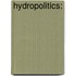 Hydropolitics: