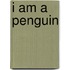 I Am a Penguin