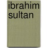 Ibrahim Sultan by Daniel Casper Von Lohenstein