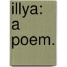 Illya: a poem. door Henry Rolfe