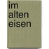 Im alten Eisen