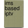 Ims Based Iptv door Hamdija Trnjanin