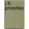 J.B. Priestley door J.B. Priestley