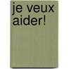 Je Veux Aider! door Hans Wilhelm