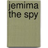 Jemima the Spy by Melanie Hamm