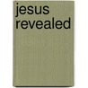 Jesus Revealed door Ecclesia Bible Society