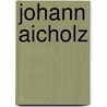 Johann Aicholz door Jesse Russell