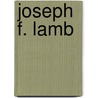 Joseph F. Lamb door Carol J. Binkowski
