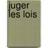 Juger les lois