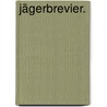 Jägerbrevier. door Johann Georg Theodor Graesse