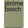 Jérôme Bosch door Chris Will