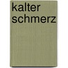 Kalter Schmerz by Hanna Jameson