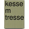 Kesse M Tresse by Amber Stuart