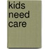 Kids Need Care