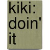 Kiki: Doin' It door Ayshia Monroe