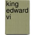 King Edward Vi