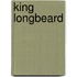King Longbeard