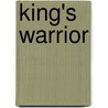 King's Warrior door Jenelle Leanne Schmidt