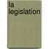 La Legislation