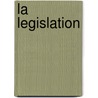 La Legislation door Livres Groupe