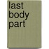 Last Body Part