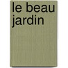 Le Beau Jardin by Paul Acker