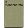 Le Mahabharata door Philippe Edouard Foucaux
