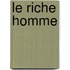 Le riche homme