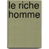 Le riche homme