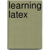 Learning Latex by Desmond J. Higham