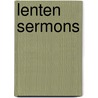 Lenten Sermons door O.S.B. Augustine Wirth