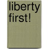 Liberty First! by Mrs Krisanne Hall