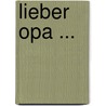 Lieber Opa ... by Barbara Brüning