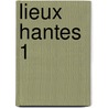Lieux Hantes 1 door Pat Hancock