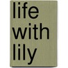 Life with Lily by Suzanne Woods Fisher
