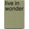 Live in Wonder door Eric Saperston