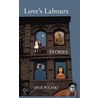 Love's Labours door Jack Pulaski