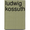Ludwig Kossuth door Edouard Horn J.