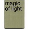 Magic of Light door Ek Tjien Liauw