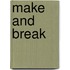 Make and Break